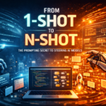From 1-Shot to N-Shot: The Prompting Secret to Steering AI models